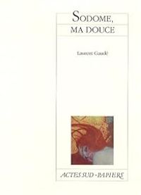 Laurent Gaude - Sodome, ma douce