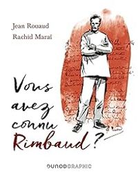 Jean Rouaud - Rachid Marai - Vous avez connu Rimbaud ?