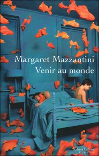 Margaret Mazzantini - Venir au monde