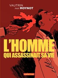 Couverture du livre L'homme qui assassinait sa vie - Emmanuel Moynot