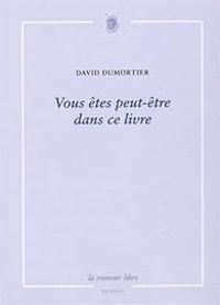 Couverture du livre Vous êtes peut-être dans ce livre - David Dumortier