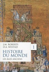 John M. Roberts - Odd Arne Westad - Histoire du monde, tome 1 