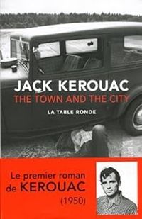 Couverture du livre The Town and the City - Jack Kerouac