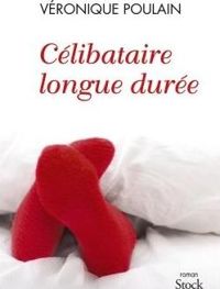 Véronique Poulain - Célibataire longue durée