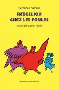 Beatrice Fontanel - Adrien Albert - Rebellion Chez les Poules