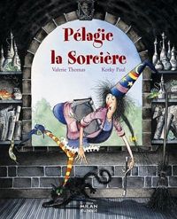 Korky Paul - Valérie Thomas - Pélagie la sorcière