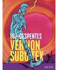 Virginie Despentes - Vernon Subutex, tome 1  