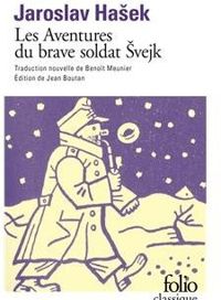 Jaroslav Haek - Les aventures du brave soldat Svejk pendant la Grande Guerre