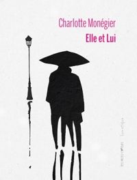 Couverture du livre Elle et lui - Charlotte Monegier