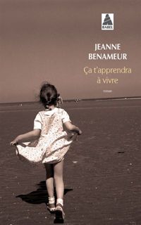 Couverture du livre Ca T'apprendra A Vivre - Jeanne Benameur