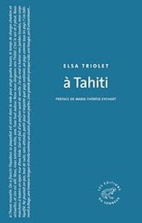 Elsa Triolet - A Tahiti