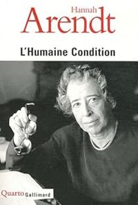 Hannah Arendt - L'humaine condition