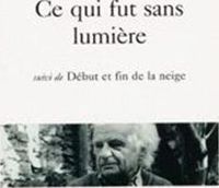 Yves Bonnefoy - Ce qui fut sans lumière 