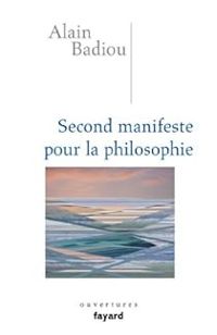 Alain Badiou - Second manifeste pour la philosophie