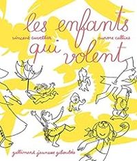 Couverture du livre Les enfants qui volent - Vincent Cuvellier - Aurore Callias