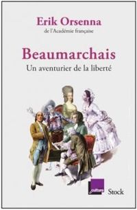 Couverture du livre Beaumarchais : Un aventurier de la liberté - Erik Orsenna