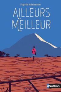 Couverture du livre Ailleurs meilleur - Sophie Adriansen