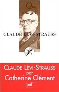 Catherine Clement - Claude Lévi-Strauss