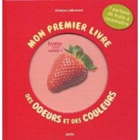 Couverture du livre Mon premier livre des odeurs et des couleurs  - Orianne Lallemand