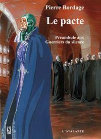 Pierre Bordage - Le pacte: Les Guerriers du silence, T0