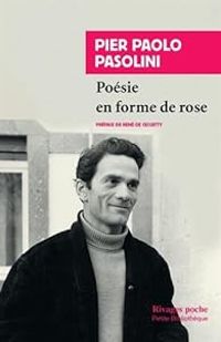 Pier Paolo Pasolini - Poésie en forme de rose