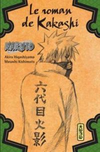 Couverture du livre Le roman de Kakashi - Masashi Kishimoto