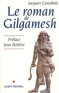 Jacques Cassabois - Le roman de Gilgamesh