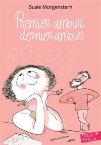 Susie Morgenstern - PREMIER AMOUR, DERNIER AMOUR