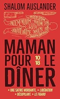 Shalom Auslander - Maman pour le dîner