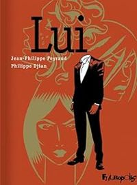 Couverture du livre Lui - Philippe Djian - Jean Philippe Peyraud