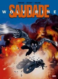 Couverture du livre Wolverine : Saudade - Jean David Morvan - Philippe Buchet