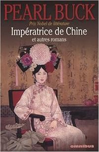 Pearl Buck - L'impératrice de Chine 