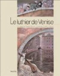 Couverture du livre Le luthier de Venise - Frederic Clement - Claude Clement