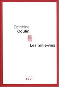 Delphine Coulin - Les mille-vies