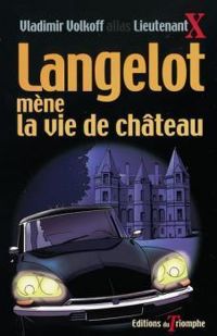 Vladimir Volkoff - Langelot mène la vie de château