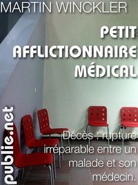 Couverture du livre Petit afflictionnaire médical - Martin Winckler