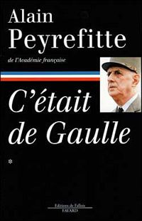 Alain Peyrefitte - C'était De Gaulle