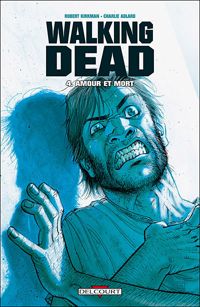 Couverture du livre Amour et Mort - Robert Kirkman - Charlie Adlard