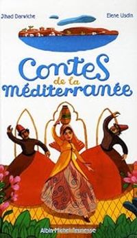 Jihad Darwiche - Elene Usdin - Contes de la Méditerranée