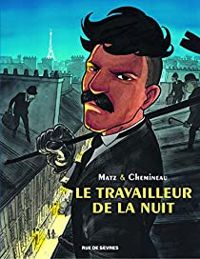 Leonard Chemineau -  Matz - Le travailleur de la nuit