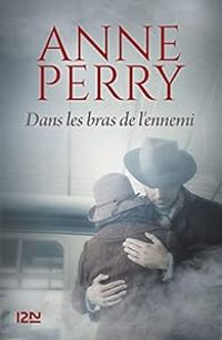 Anne Perry - Dans les bras de l'ennemi