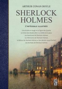 Sir Arthur Conan Doyle - Sherlock Holmes - Intégrale illustrée