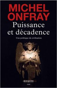 Couverture du livre Puissance et décadence - Michel Onfray