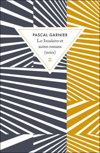 Couverture du livre Les Insulaires et autres romans (noirs) - Pascal Garnier