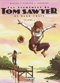 Frederique Voulyze - Severine Lefebvre - Jean David Morvan - Les aventures de Tom Sawyer