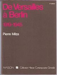 Couverture du livre De Versailles à Berlin, 1919-1945 - Pierre Milza