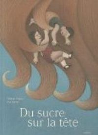 Couverture du livre Du sucre sur la tête - Thomas Vinau - Lisa Nanni