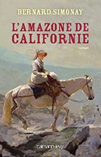 Couverture du livre L'Amazone de Californie - Bernard Simonay