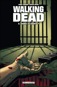 Couverture du livre Sains et saufs ? - Robert Kirkman - Charlie Adlard