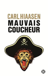 Carl Hiaasen - Mauvais coucheur